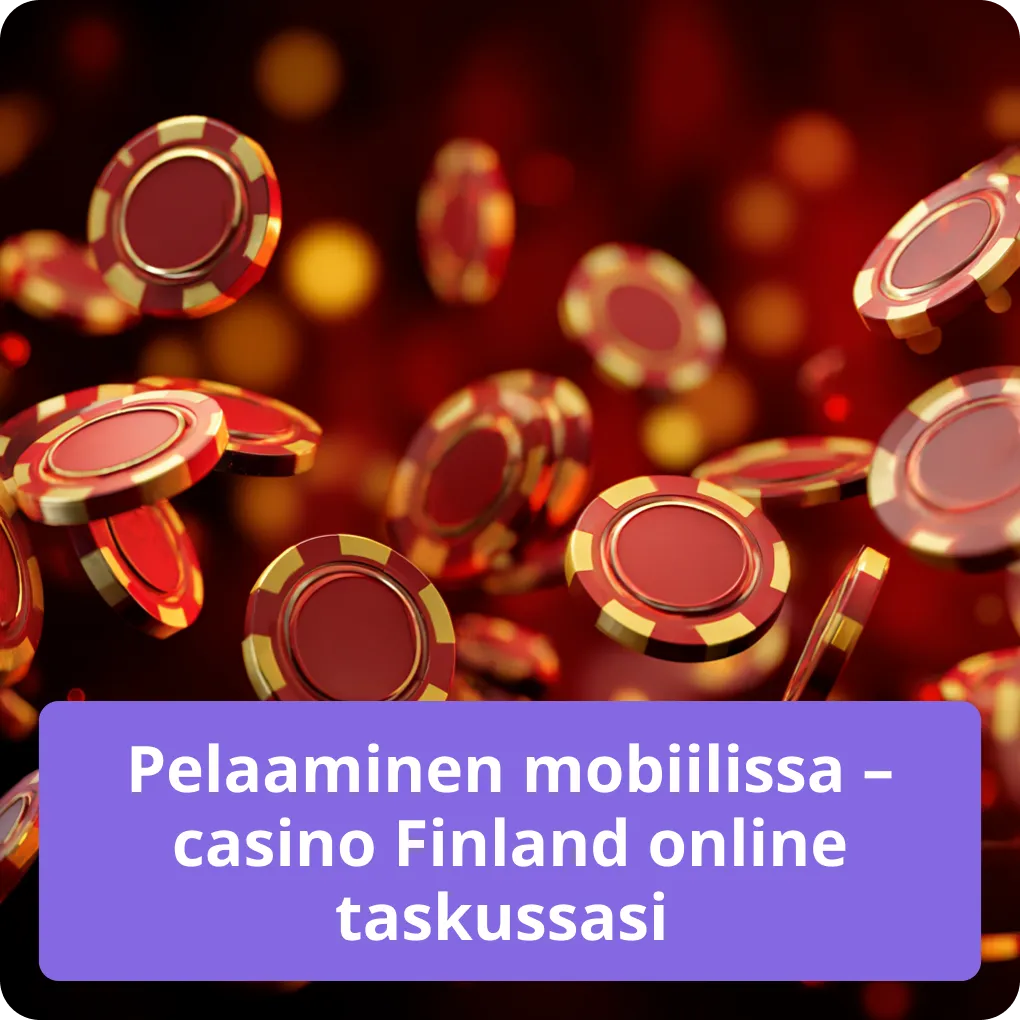 Pelaaminen mobiilissa – casino Finland online taskussasi – aina mukana Pelaaminen mobiilissa – casino Finland online taskussasi